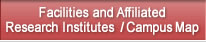Facilities and Affiliated Research Institutes/Campus Map