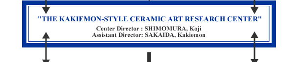 KAKIEMON-STYLE CERAMIC ART RESEARCH CENTER
