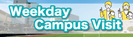 WEEKDAY CAMPAS VISIT